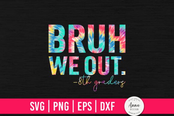 Bruh We out 8th Graders Graphics & Print Templates
