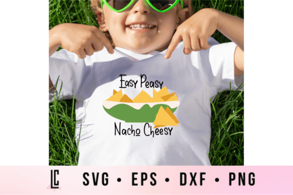Easy Peasy Nacho Cheesy SVG: Graphics & Freebies