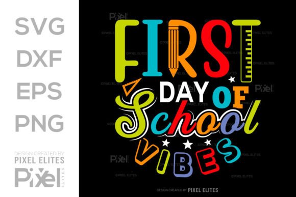 First Day School Vibes SVG: Graphics for T-Shirt Designs