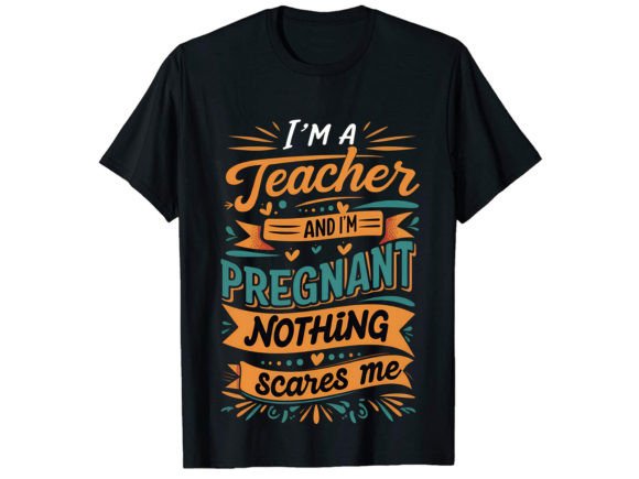 I'm a Teacher Graphic & T-Shirt Designs