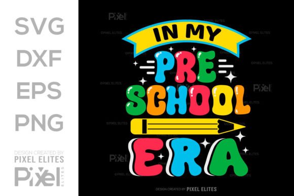 In My Preschool Era SVG: Graphics for T-Shirt Designs