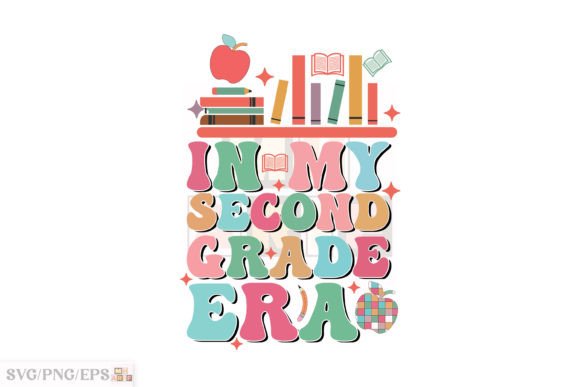 In My Second Grade Era Teacher Graphics for T-Shirt Designs