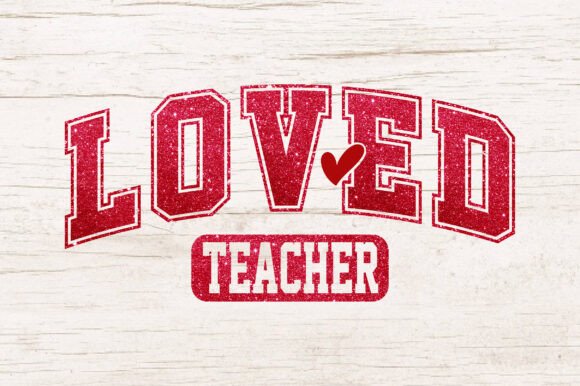 Loved Teacher Graphics for T-Shirt Designs