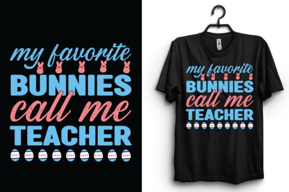 My Favorite Bunnies Call Me Teacher Graphics for T-Shirt Designs