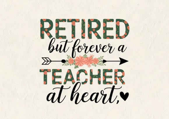 Retired but Teacher Graphics for T-Shirt Designs