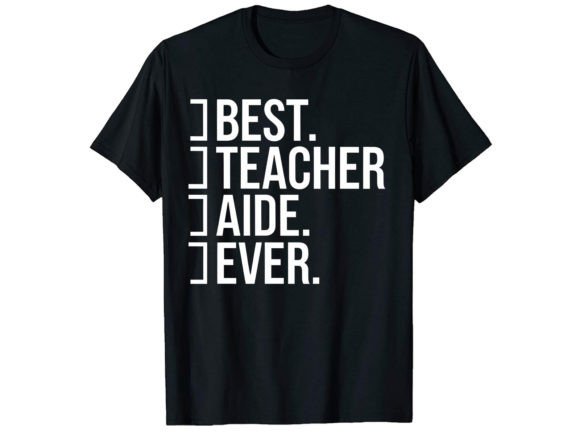 Reviewing the Best Teacher Aide Ever T-Shirt Design
