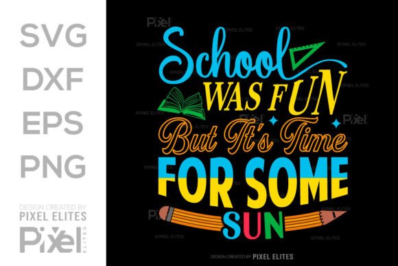 School Was Fun SVG: Graphics for T-Shirt Designs