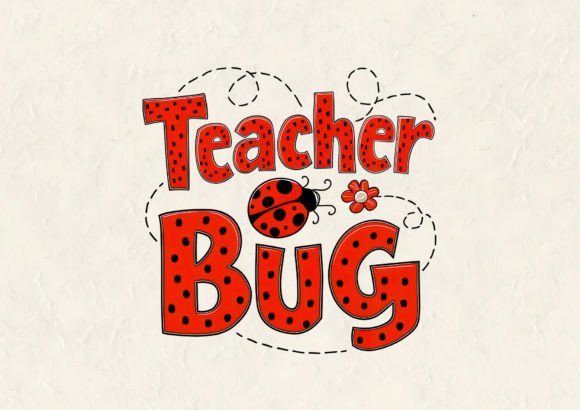 Teacher Bug Graphics for T-Shirt Designs