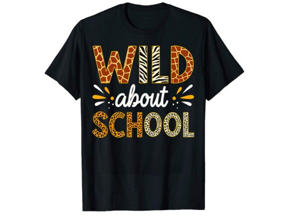 Wild About School Graphics for T-Shirt Designs